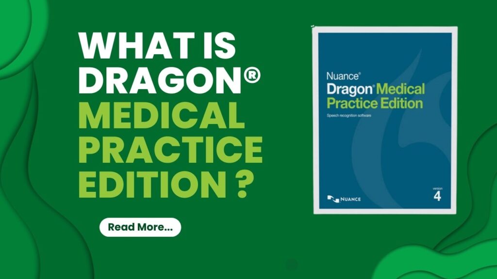 What is Dragon Medical Practice Edition 4