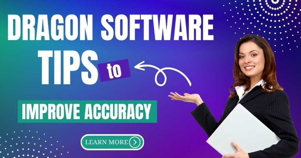 How to improve the accuracy of Dragon software