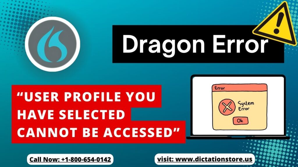 “User profile you have selected cannot be accessed” Dragon Error